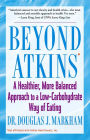 Beyond Atkins: A Healthier, More Balanced Approach to a Low Carbohydrate Way of Eating