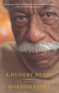 Title: A Hungry Heart: A Memoir, Author: Gordon Parks