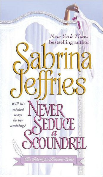 Never Seduce a Scoundrel (School for Heiresses Series #1)