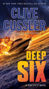 Title: Deep Six (Dirk Pitt Series #7), Author: Clive Cussler