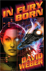Title: In Fury Born (Fury Series #2), Author: David Weber