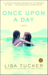 Title: Once Upon a Day: A Novel, Author: Lisa Tucker