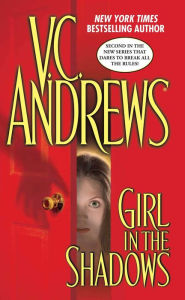 Title: Girl in the Shadows (Shadows Series #2), Author: V. C. Andrews