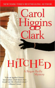 Title: Hitched (Regan Reilly Series #9), Author: Carol Higgins Clark