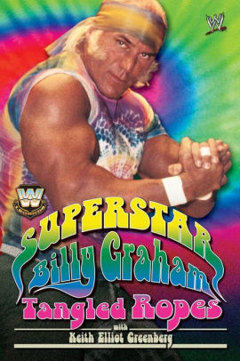 Wwe Legends Superstar Billy Graham Tangled Ropes By Billy Graham
