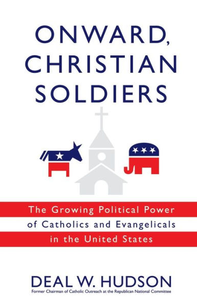 Onward, Christian Soldiers: the Growing Political Power of Catholics and Evangelicals United States