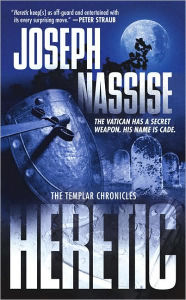 Title: Heretic: The Templar Chronicles, Author: Joseph Nassise