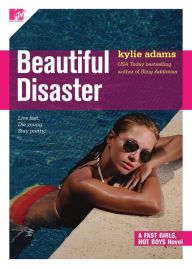 Title: Beautiful Disaster (Fast Girls, Hot Boys Series #3), Author: Kylie Adams