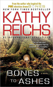 Title: Bones to Ashes (Temperance Brennan Series #10), Author: Kathy Reichs