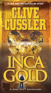 Title: Inca Gold (Dirk Pitt Series #12), Author: Clive Cussler