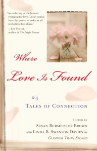 Title: Where Love is Found: 24 Tales of Connection, Author: Susan Burmeister-Brown