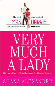 Title: Very Much a Lady: The Untold Story of Jean Harris and Dr. Herman Tarnower, Author: Shana Alexander