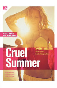 Title: Cruel Summer (Fast Girls, Hot Boys Series #1), Author: Kylie Adams