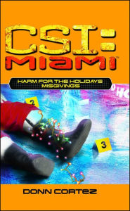 Title: CSI: Miami: Harm for the Holidays: Misgivings, Author: Donn Cortez