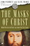 Alternative view 1 of The Masks of Christ: Behind the Lies and Cover-ups About the Life of Jesus