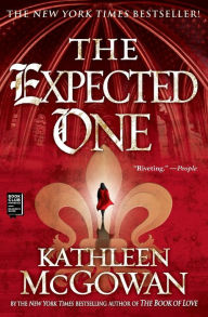 Title: The Expected One: A Novel, Author: Kathleen McGowan