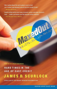 Title: Maxed Out: Hard Times in the Age of Easy Credit, Author: James D. Scurlock