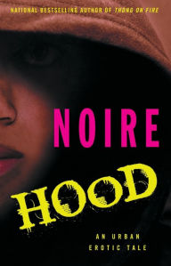 Title: Hood: An Urban Erotic Tale, Author: Noire