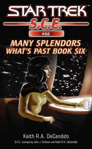 Title: Star Trek S.C.E. #66: What's Past #6: Many Splendors, Author: Keith R. A. DeCandido
