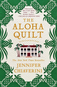 Title: The Aloha Quilt (Elm Creek Quilts Series #16), Author: Jennifer Chiaverini