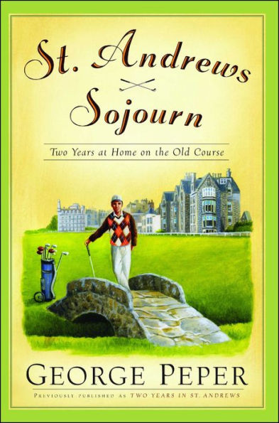 Two Years in St. Andrews: At Home on the 18th Hole