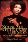 'Scuse Me While I Kiss the Sky: Jimi Hendrix: Voodoo Child