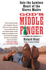 God's Middle Finger: Into the Lawless Heart of the Sierra Madre