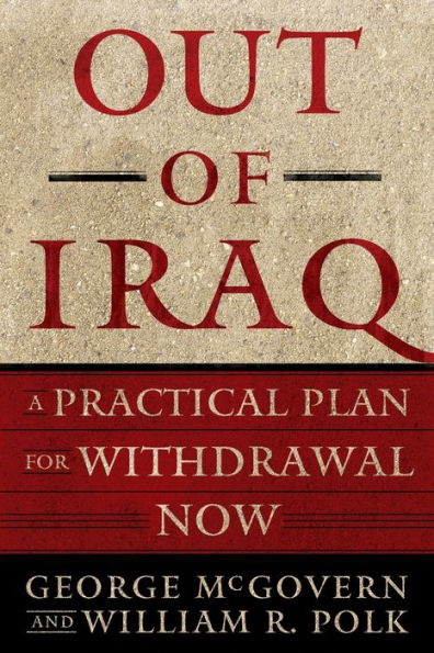 Out of Iraq: A Practical Plan for Withdrawal Now