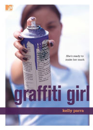 Title: Graffiti Girl, Author: Kelly Parra