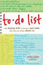 To-Do List: From Buying Milk to Finding a Soul Mate, What Our Lists Reveal About Us