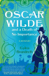 Alternative view 1 of Oscar Wilde and a Death of No Importance (Oscar Wilde Mystery Series #1)