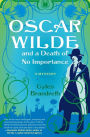 Oscar Wilde and a Death of No Importance (Oscar Wilde Mystery Series #1)