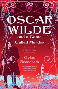 Title: Oscar Wilde and a Game Called Murder (Oscar Wilde Mystery Series #2), Author: Gyles Brandreth