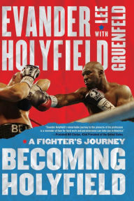 Title: Becoming Holyfield: A Fighter's Journey, Author: Evander Holyfield