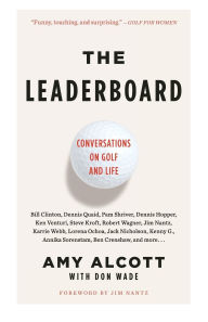 Title: The Leaderboard: Conversations on Golf and Life, Author: Amy Alcott