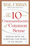 Alternative view 1 of The 10 Commandments of Common Sense: Wisdom from the Scriptures for People of All Beliefs