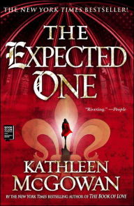 Title: The Expected One: A Novel, Author: Kathleen McGowan