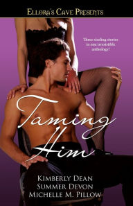 Title: Taming Him: Ellora's Cave, Author: Kimberly Dean