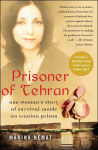 Alternative view 1 of Prisoner of Tehran: One Woman's Story of Survival Inside an Iranian Prison