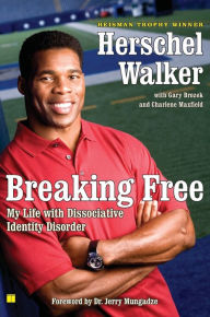 Title: Breaking Free: My Life with Dissociative Identity Disorder, Author: Herschel Walker