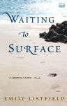 Alternative view 1 of Waiting to Surface: A Novel