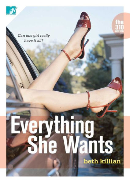 Everything She Wants (MTV Books, The 310 Series #2)