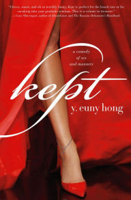 Title: Kept: A Comedy of Sex and Manners, Author: Y. Euny Hong