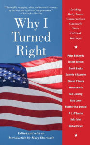 Title: Why I Turned Right: Leading Baby Boom Conservatives Chronicle Their Political Journeys, Author: Mary Eberstadt