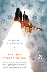 Title: The Time It Takes to Fall: A Novel, Author: Margaret Lazarus Dean