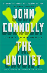 Title: The Unquiet (Charlie Parker Series #6), Author: John Connolly