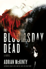 Title: The Bloomsday Dead (Michael Forsythe Series #3), Author: Adrian McKinty