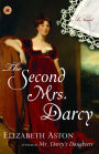 The Second Mrs. Darcy: A Novel