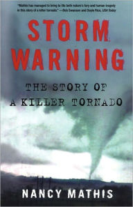 Title: Storm Warning: The Story of a Killer Tornado, Author: Nancy Mathis