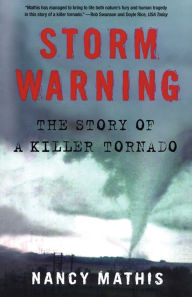 Title: Storm Warning: The Story of a Killer Tornado, Author: Nancy Mathis
